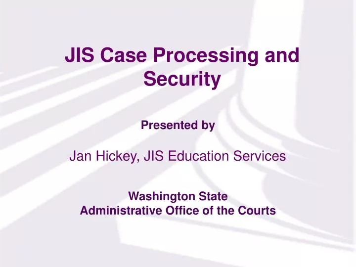 jis case processing and security