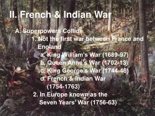 II. French &amp; Indian War