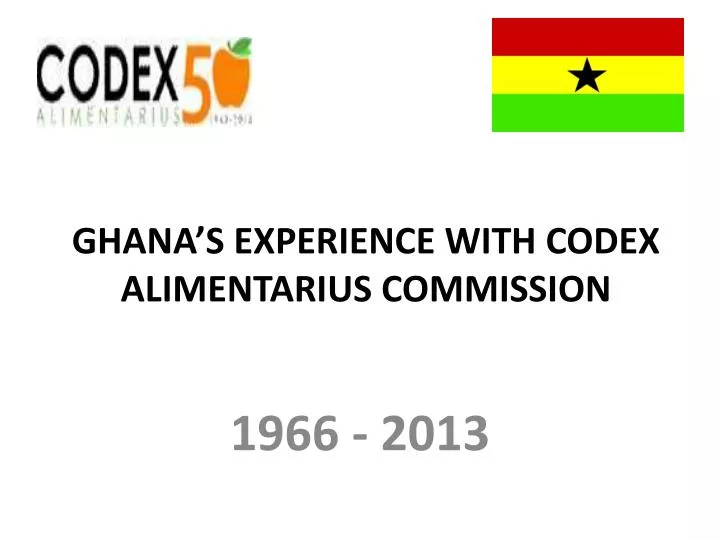 ghana s experience with codex alimentarius commission