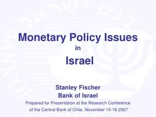 Monetary Policy Issues in Israel