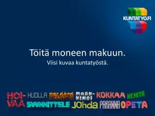 Töitä moneen makuun. Viisi kuvaa kuntatyöstä.