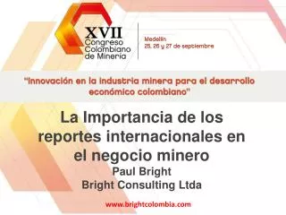 La Importancia de los reportes internacionales en el negocio minero Paul Bright