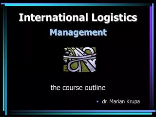 International Logistics Management the course outline