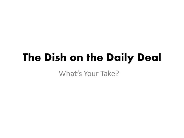 the dish on the daily deal
