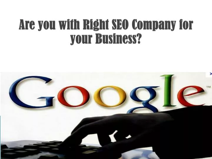 are you with right seo company for your business