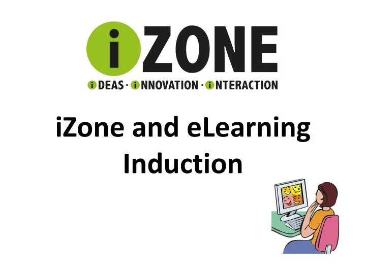 izone and elearning induction