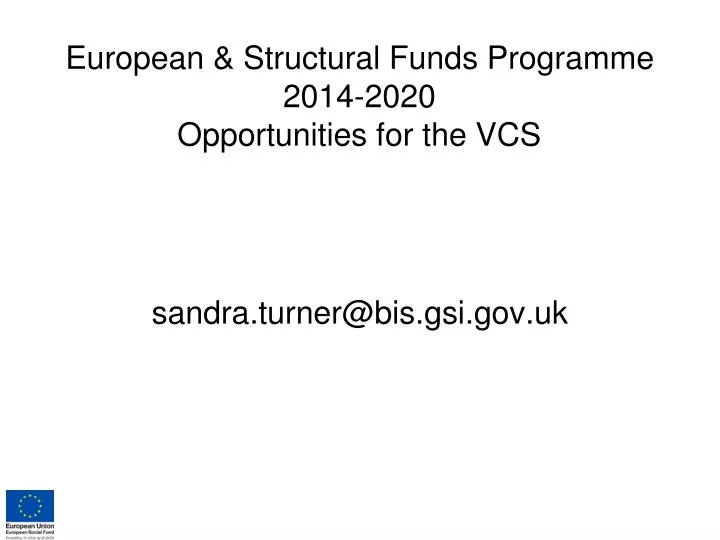 european structural funds programme 2014 2020 opportunities for the vcs