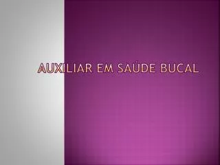 auxiliar em sa de bucal