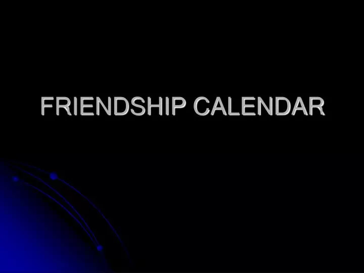 friendship calendar