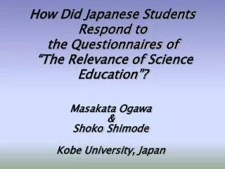 Masakata Ogawa &amp; Shoko Shimode Kobe University, Japan