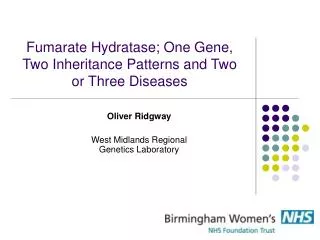Fumarate Hydratase; One Gene, Two Inheritance Patterns and Two or Three Diseases