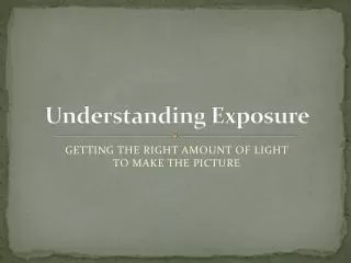 Understanding Exposure