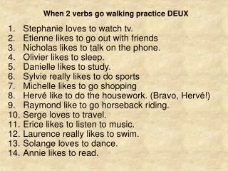 When 2 verbs go walking practice DEUX
