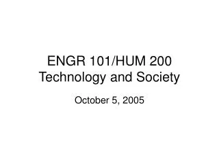 ENGR 101/HUM 200 Technology and Society