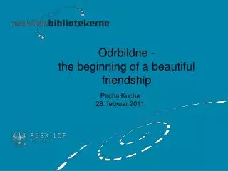 odrbildne the beginning of a beautiful friendship