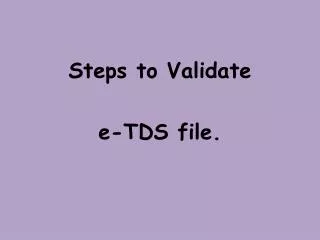 Steps to Validate e-TDS file.