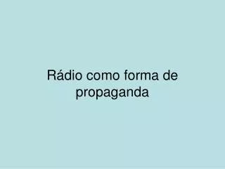r dio como forma de propaganda