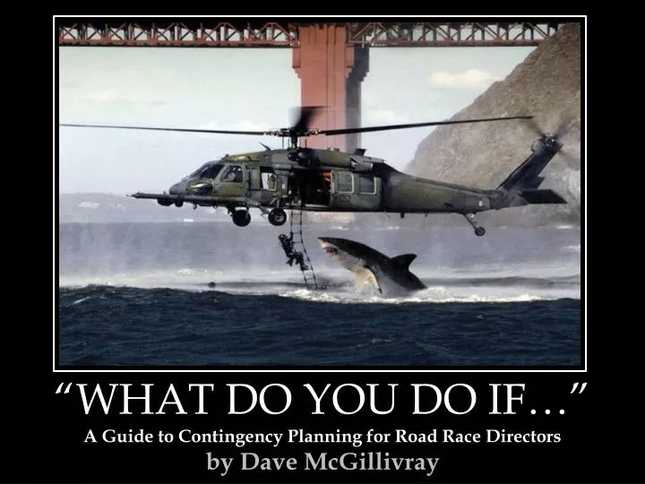 what do you do if a guide to contingency planning for road race directors by dave mcgillivray