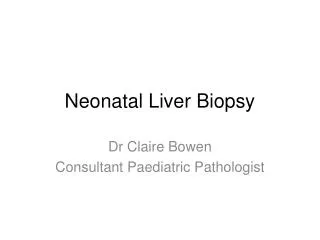 Neonatal Liver Biopsy