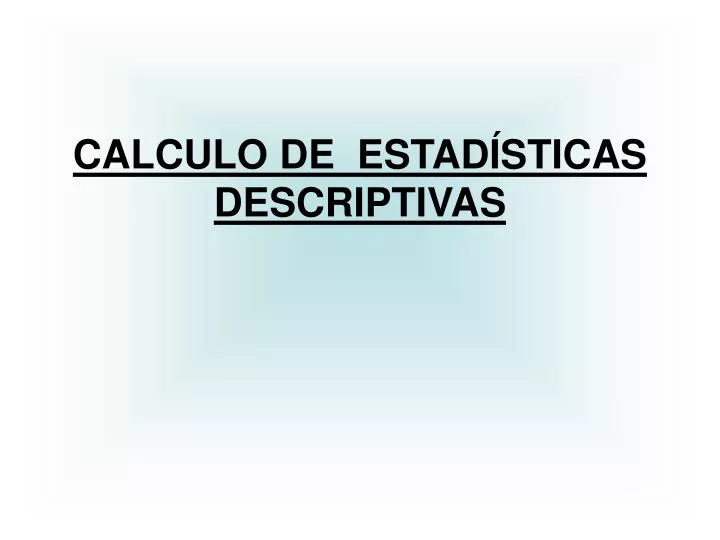 calculo de estad sticas descriptivas