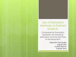 Use of Estimation Methods on finished projects .