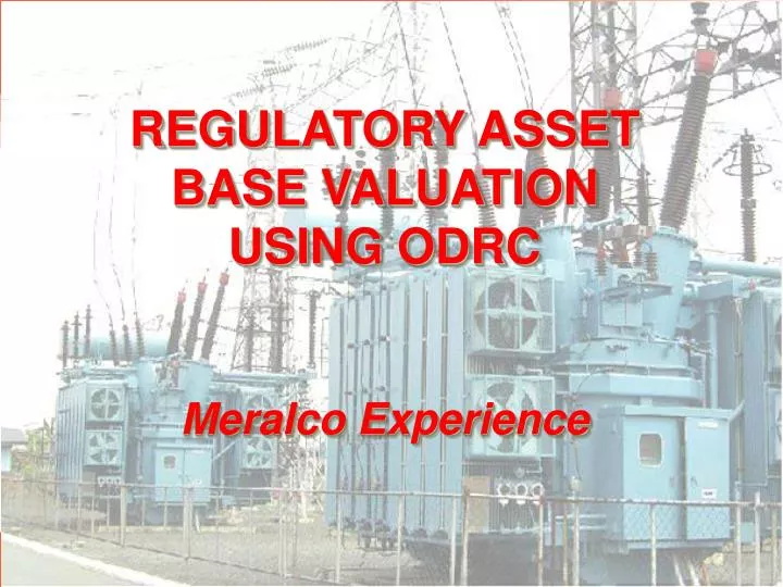 regulatory asset base valuation using odrc meralco experience