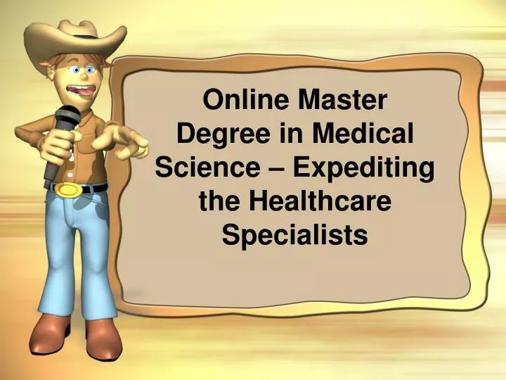 online master degree in medical science expediting the healthcare specialists