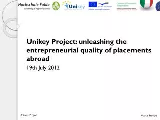 Unikey Project: unleashing the entrepreneurial quality of placements abroad 19th July 2012