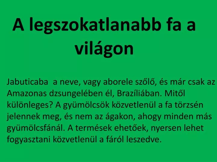 a legszokatlanabb fa a vil gon