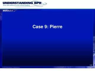 Case 9: Pierre
