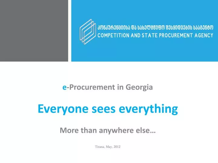 e procurement in georgia everyone sees everything more than anywhere else tirana may 2012