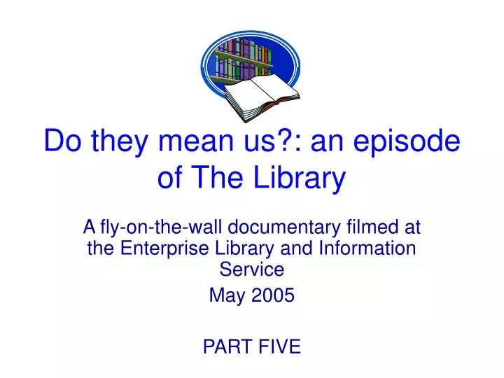 do they mean us an episode of the library