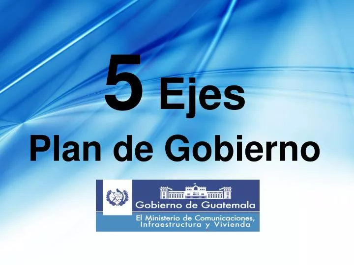 5 ejes plan de gobierno