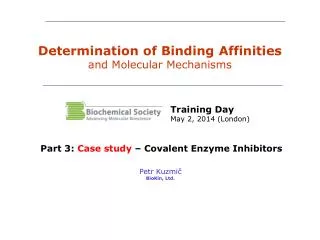 Determination of Binding Affinities and Molecular Mechanisms