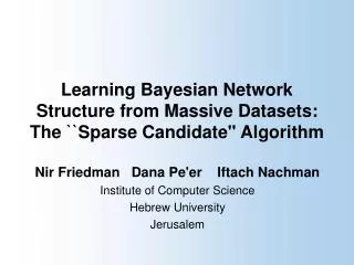 Learning Bayesian Network Structure from Massive Datasets: The ``Sparse Candidate'' Algorithm