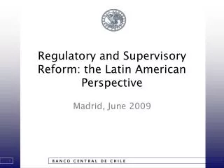 Regulatory and Supervisory Reform: the Latin American Perspective