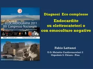 Diagnosi Eco complesse Endocardite su elettrocateteri o con emocolture negative