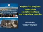 Diagnosi Eco complesse Endocardite su elettrocateteri o con emocolture negative - slide 1
