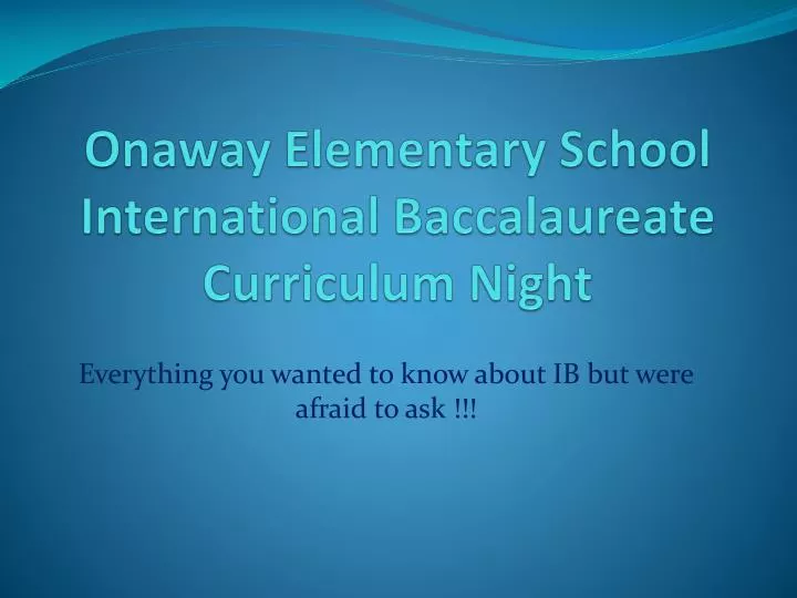 onaway elementary school international baccalaureate curriculum night