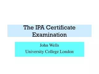 The IPA Certificate Examination