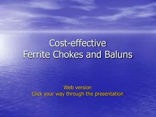 Cost-effective Ferrite Chokes and Baluns