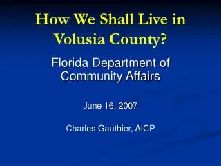 How We Shall Live in Volusia County?