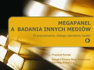 megapanel a badania innych medi w