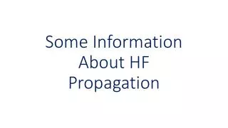 Some Information About HF Propagation