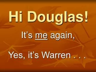 Hi Douglas!