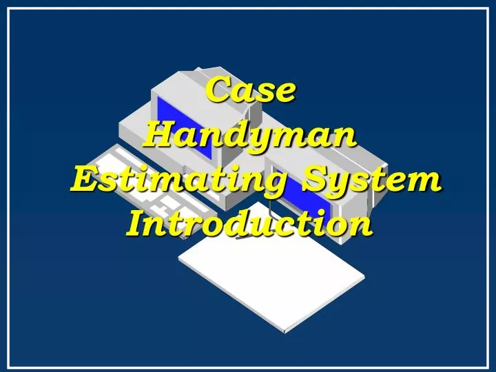 case handyman estimating system introduction
