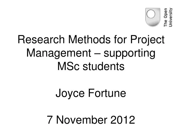 research methods for project management supporting msc students joyce fortune 7 november 2012