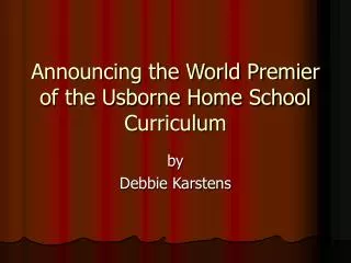 Announcing the World Premier of the Usborne Home School Curriculum