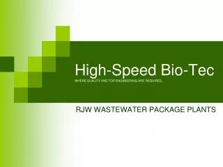 High-Speed Bio-Tec WHERE QUALITY AND TOP ENGINEERING ARE REQUIRED.