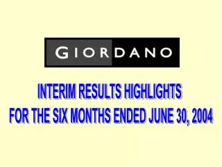 INTERIM RESULTS HIGHLIGHTS FOR THE SIX MONTHS ENDED JUNE 30, 2004